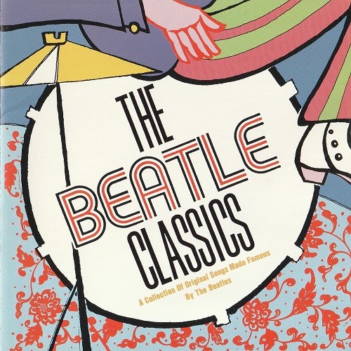 The Beatle Classics, A Collection Of Original Songs Made Famous By The Beatles